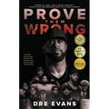 Prove Them Wrong: Defying All Odds, How a Triplet Survived a Chicago Gang and Graduated From the U.S. Naval Academy - Paperback