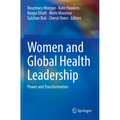 Women and Global Health Leadership: Power and Transformation - Paperback