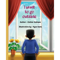 I Want To Go Outside - Paperback