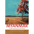 Myanmar: The state, community and the environment - Paperback