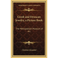 Greek and Etruscan Jewelry, a Picture Book: The Metropolitan Museum of Art - Hardcover