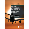 Systems Approach to the Design of Commercial Aircraft - Paperback