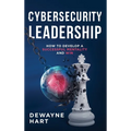 Cybersecurity Leadership: How to Develop a Successful Mentality and Win - Hardcover