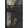 Leonidas Polk: Bishop and General; Volume I - Hardcover