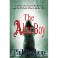 The Altar Boy: A Dark Tale of Comedy, Sorrow and The Catholic Church in the 1960s - Paperback