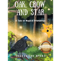 Oak, Crow, and Star: A Tale of Magical Friendships - Hardcover