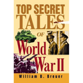 Top Secret Tales of World War II - Hardcover
