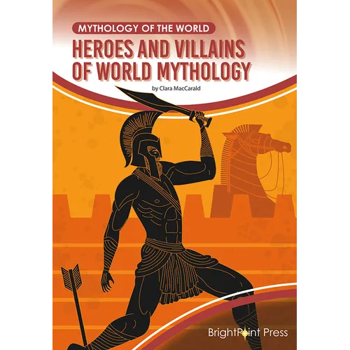Heroes and Villains of World Mythology - Hardcover