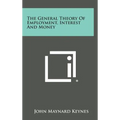 The General Theory of Employment, Interest and Money - Hardcover