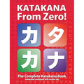 Katakana From Zero!: The Complete Japanese Katakana Book, with Integrated Workbook and Answer Key - Paperback