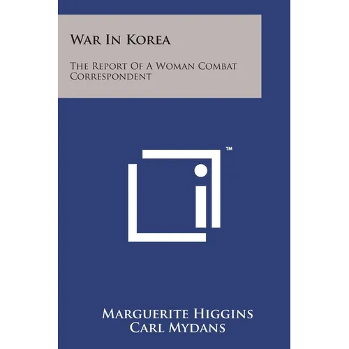 War in Korea: The Report of a Woman Combat Correspondent - Paperback