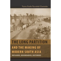 The Long Partition and the Making of Modern South Asia: Refugees, Boundaries, Histories - Paperback