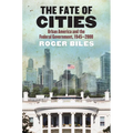 The Fate of Cities: Urban America and the Federal Government, 1945-2000 - Hardcover