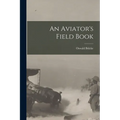 An Aviator's Field Book - Paperback