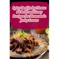 Spicy Beef Jerky Fiesta: 94 Bold and Zesty Recipes for Homemade Jerky Lovers - Paperback