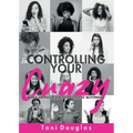 Controlling Your Crazy While Dating Your Nonexistent Boyfriend - Paperback
