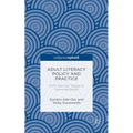 Adult Literacy Policy and Practice: From Intrinsic Values to Instrumentalism - Hardcover