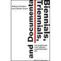Biennials, Triennials, and Documenta: The Exhibitions That Created Contemporary Art - Paperback