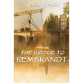 The Bridge to Rembrandt - Paperback