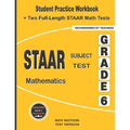 STAAR Subject Test Mathematics Grade 6: Student Practice Workbook + Two Full-Length STAAR Math Tests - Paperback