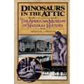 Dinosaurs in the Attic: An Excursion Into the American Museum of Natural History - Paperback