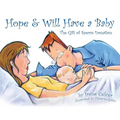 Hope & Will Have a Baby: The Gift of Sperm Donation - Paperback