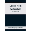 Letters from Switzerland and Travels in Italy - Paperback