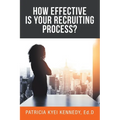 How Effective Is Your Recruiting Process? - Paperback