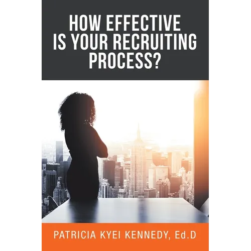 How Effective Is Your Recruiting Process? - Paperback