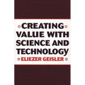 Creating Value with Science and Technology - Hardcover