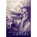 When We Collide - Paperback