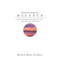 Discovering Balance: How to Disrupt Your State of Mind, Heal Your Soul, and Thrive - Paperback