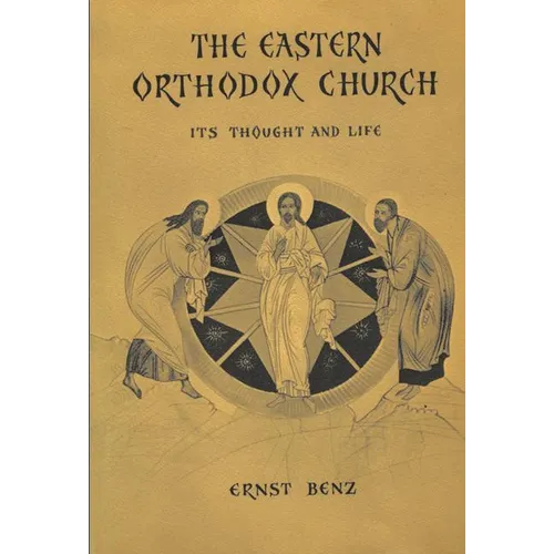 The Eastern Orthodox Church: Its Thought and Life - Paperback