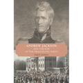 Andrew Jackson and the Rise of the Democratic Party - Paperback