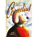 Cornelius: The Merry Life of a Wretched Dog - Hardcover