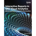 Interactive Reports in SAS(R) Visual Analytics: Advanced Features and Customization - Hardcover