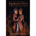 The Equatorial Effect: An Alluring, Precarious Six Years In Indonesia - Paperback