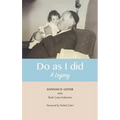 Do as I did: A Legacy - Hardcover