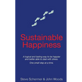 Sustainable Happiness: A logical and lasting way to be happier and better able to deal with stress. - Paperback