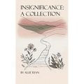 Insignificance: A collection - Paperback