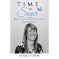 Time to Soar: When Loss Becomes New Beginnings - Paperback