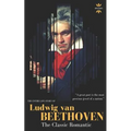 Ludwig Van Beethoven: The Entire Life Story of A Genius Composer - Paperback