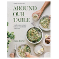 Around Our Table: Wholesome Recipes to Feed Your Family and Friends - Hardcover