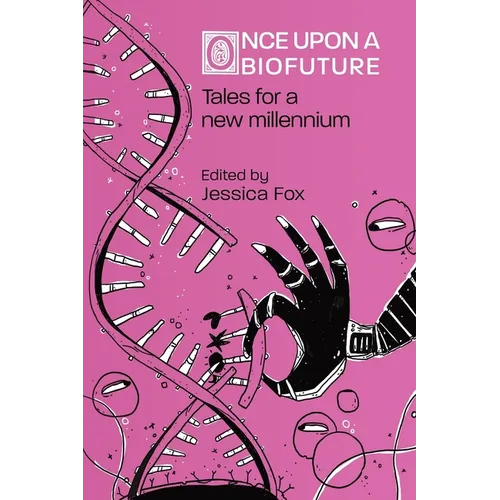 Once Upon a Biofuture: Tales for a new millennium - Paperback
