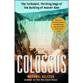 Colossus: The Turbulent, Thrilling Saga of the Building of Hoover Dam - Paperback