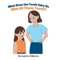 What Does the Tooth Fairy Do With All Those Teeth? - Hardcover
