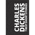 7 best short stories by Charles Dickens - Paperback