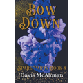Bow Down - Paperback