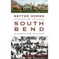 Better Homes of South Bend: An American Story of Courage - Hardcover