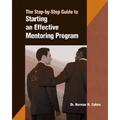 A Step-by-step Guide to Starting an Effective Mentoring Program - Paperback